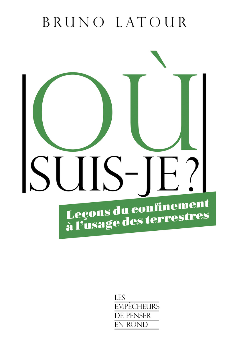 Où suis-je ? - Bruno Latour