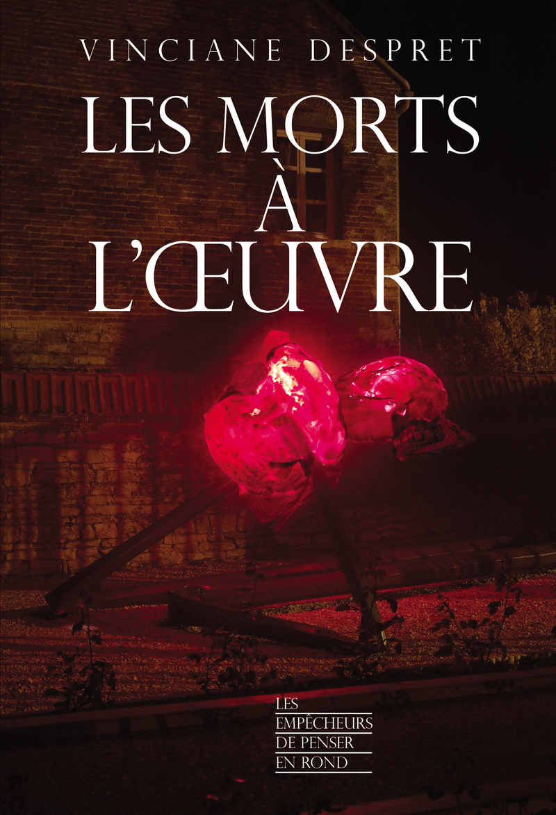 Les morts à l'oeuvre - Vinciane Despret