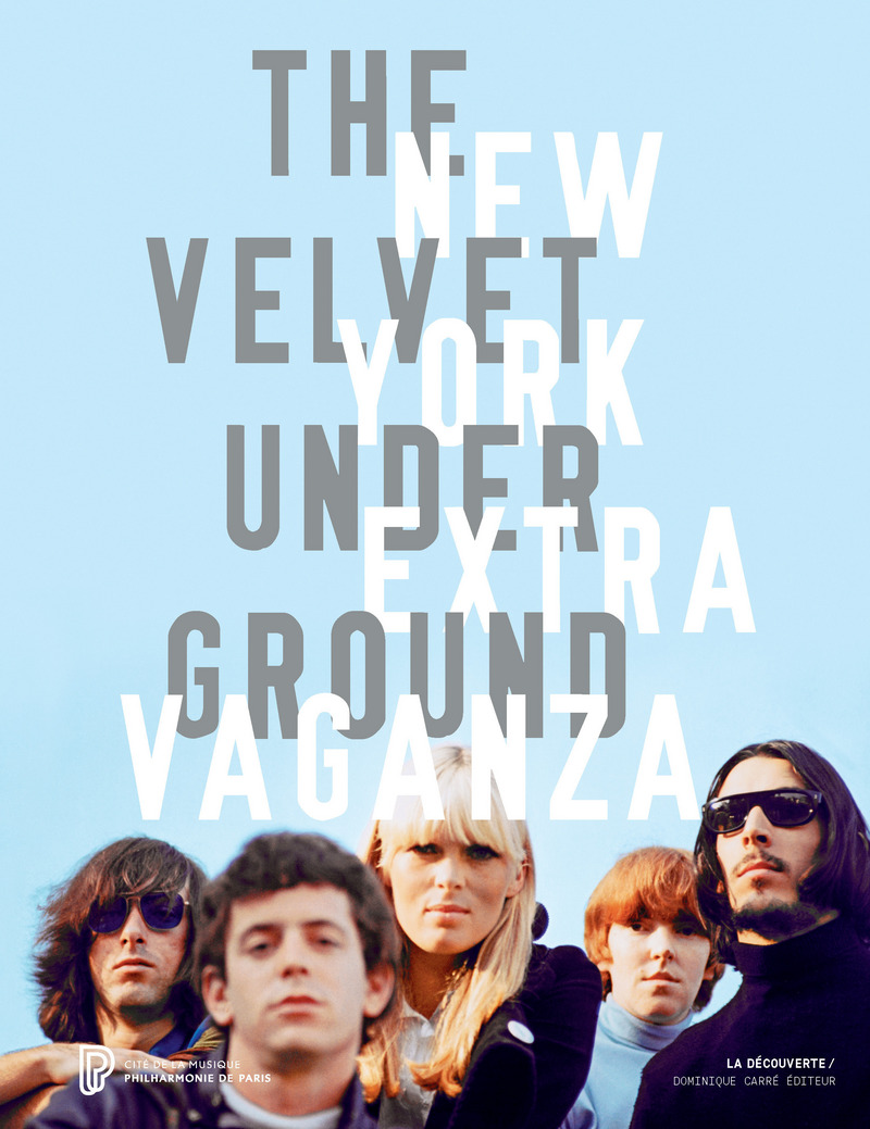 The Velvet Underground New York Extravaganza (Catalogue) - Christian Fevret, Carole Mirabello