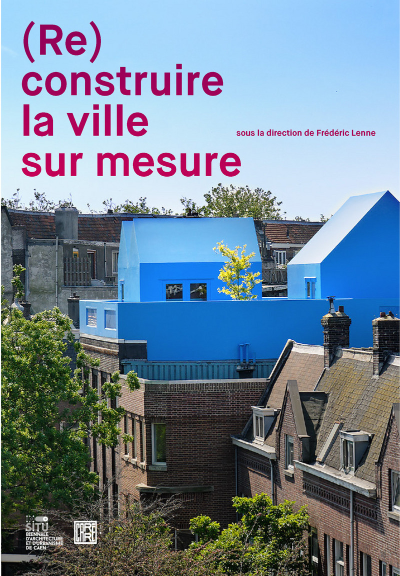 (Re)construire la ville sur mesure - Frédéric Lenne