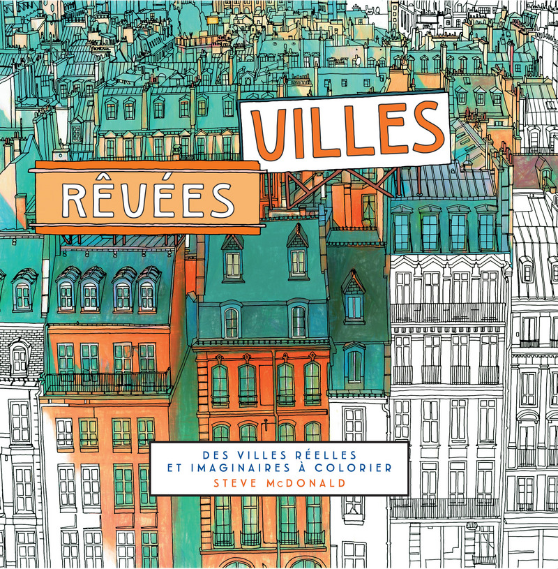 Villes rêvées - Steve Macdonald