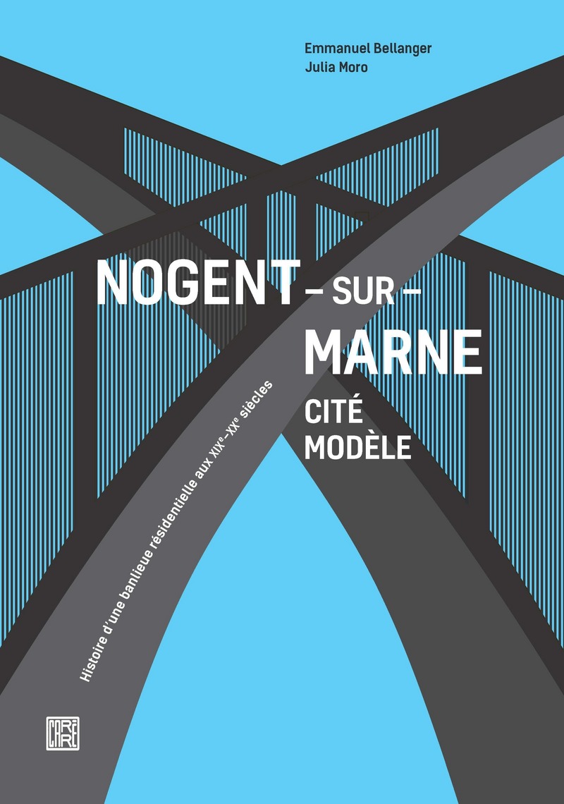 Nogent-sur-Marne cité modèle - Emmanuel Bellanger, Julia Moro