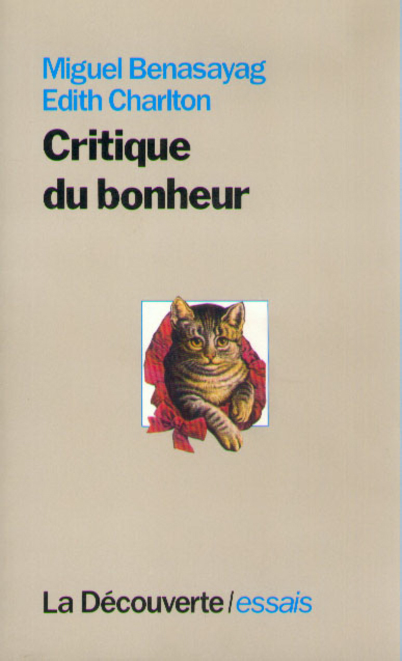 Critique du bonheur - Édith Charlton, Miguel Benasayag