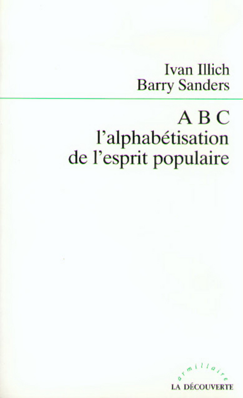 ABC, l'alphabétisation de l'espritpopulaire - Barry Sanders, Ivan Illich