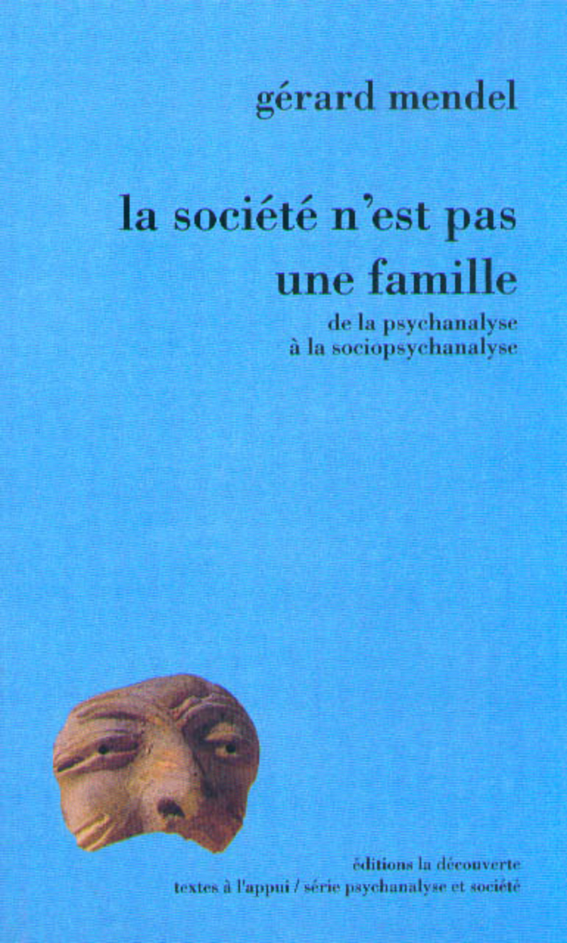 La société n'est pas une famille - Gérard Mendel
