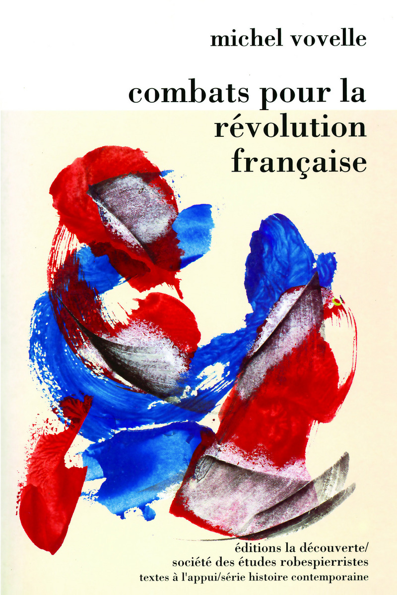 Combats pour la Révolution française - Michel Vovelle