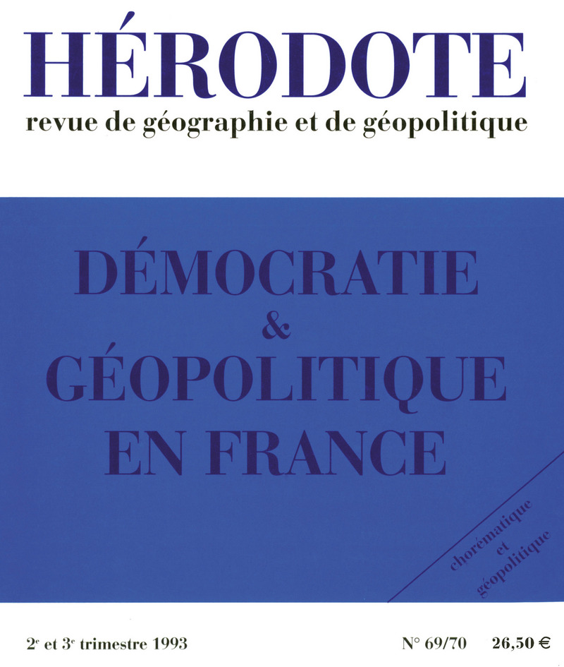 Hérodote numéro 69/70 - Démocratie &amp; géopolitique en France -  Revue Hérodote