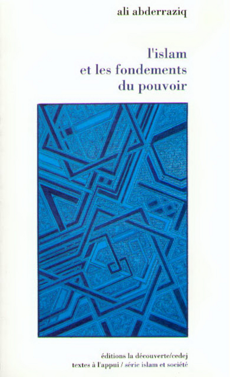 L'islam et les fondements du pouvoir - Ali Abderraziq