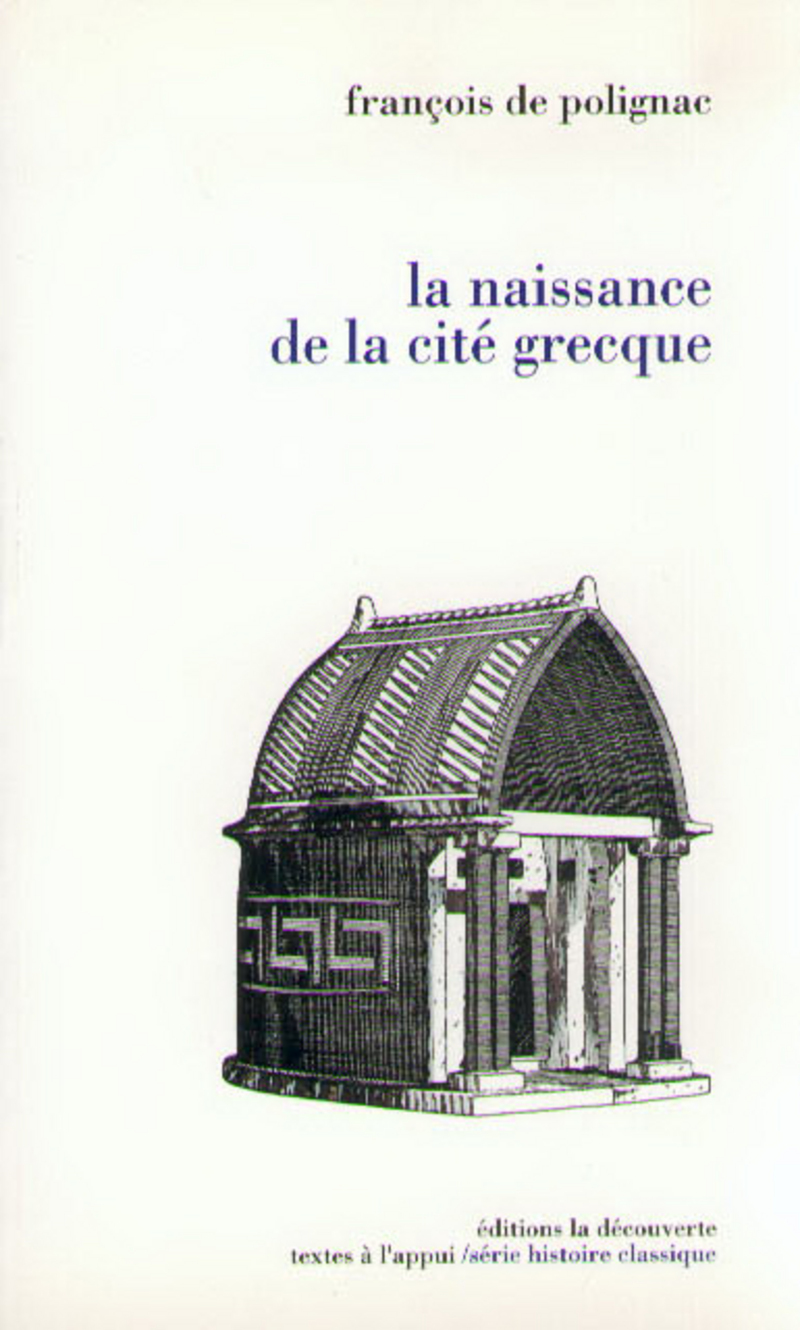 La naissance de la cité grecque - François de Polignac