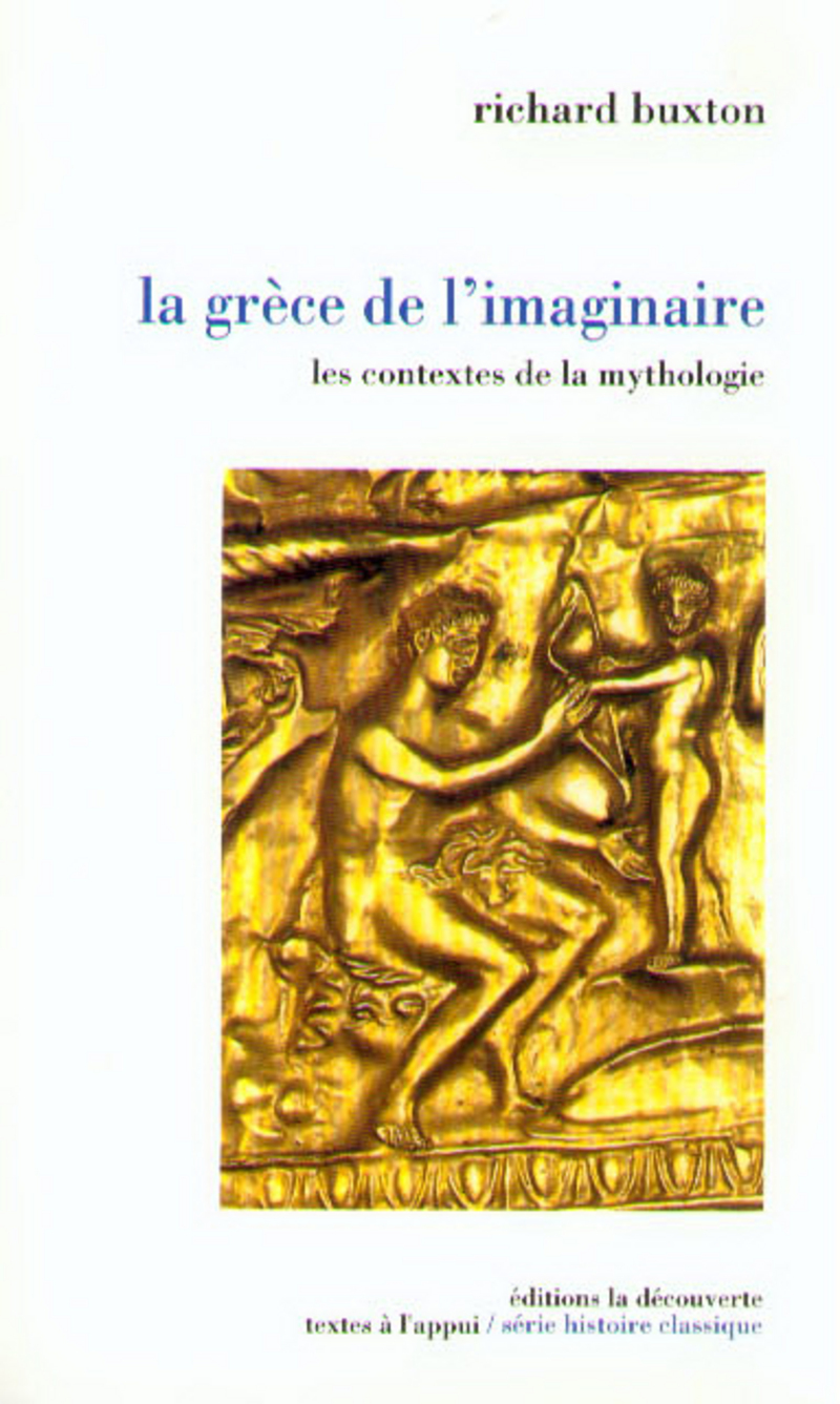 La Grèce de l'imaginaire - Richard G. A. Buxton