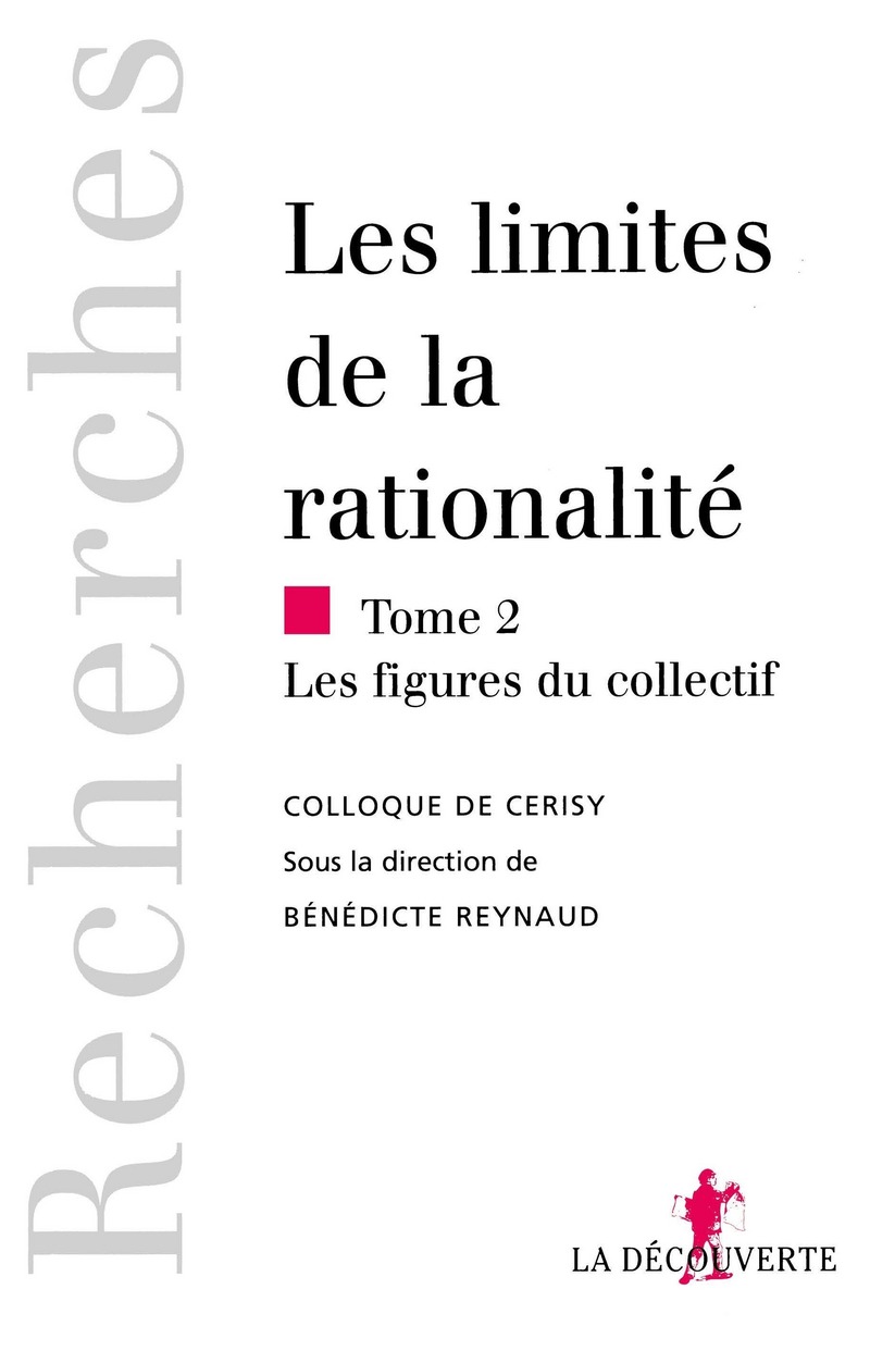 Les limites de la rationalité - Bénédicte Reynaud
