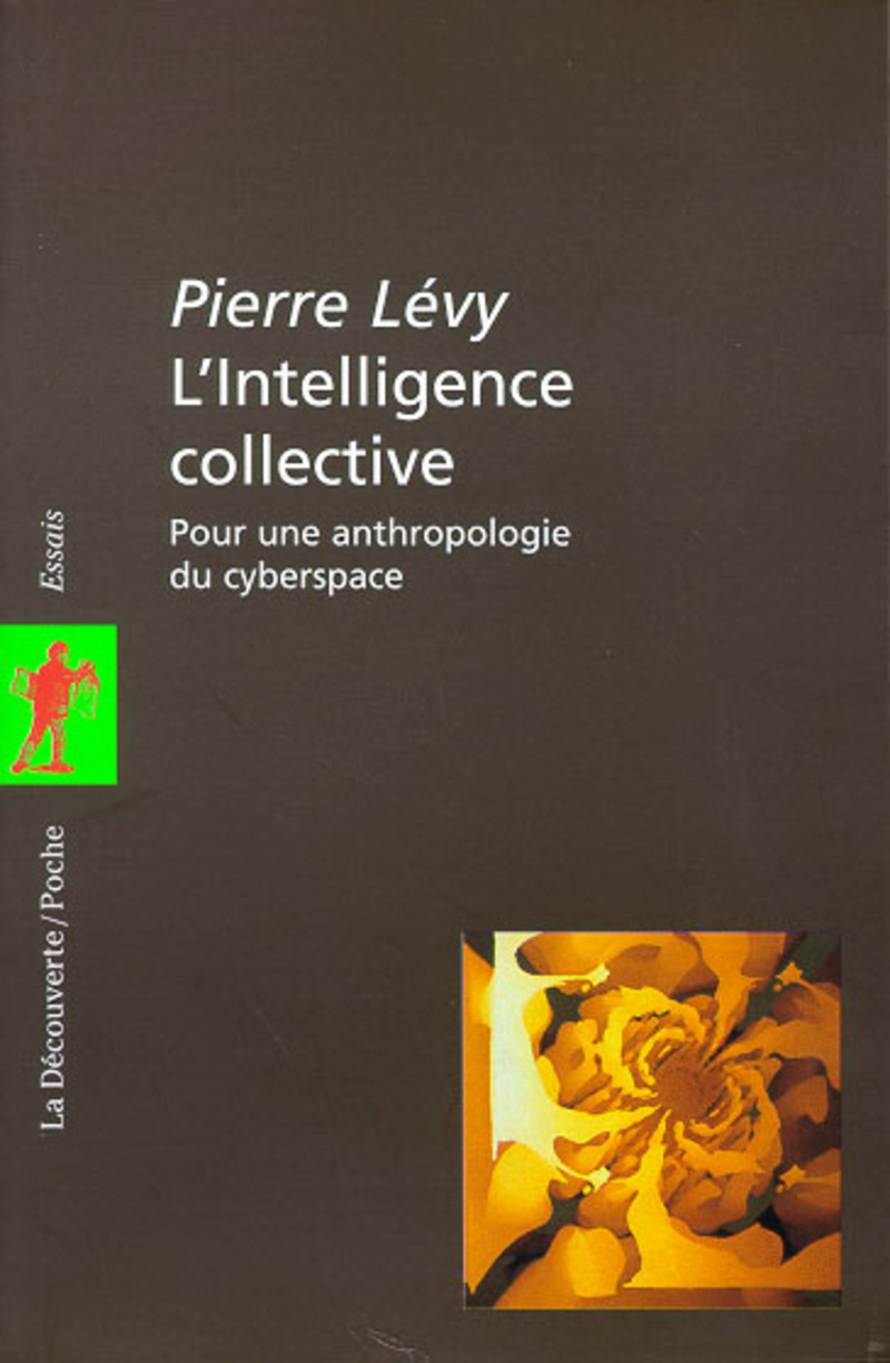 L'intelligence collective pour une anthropologie du cyberspace - Pierre Lévy