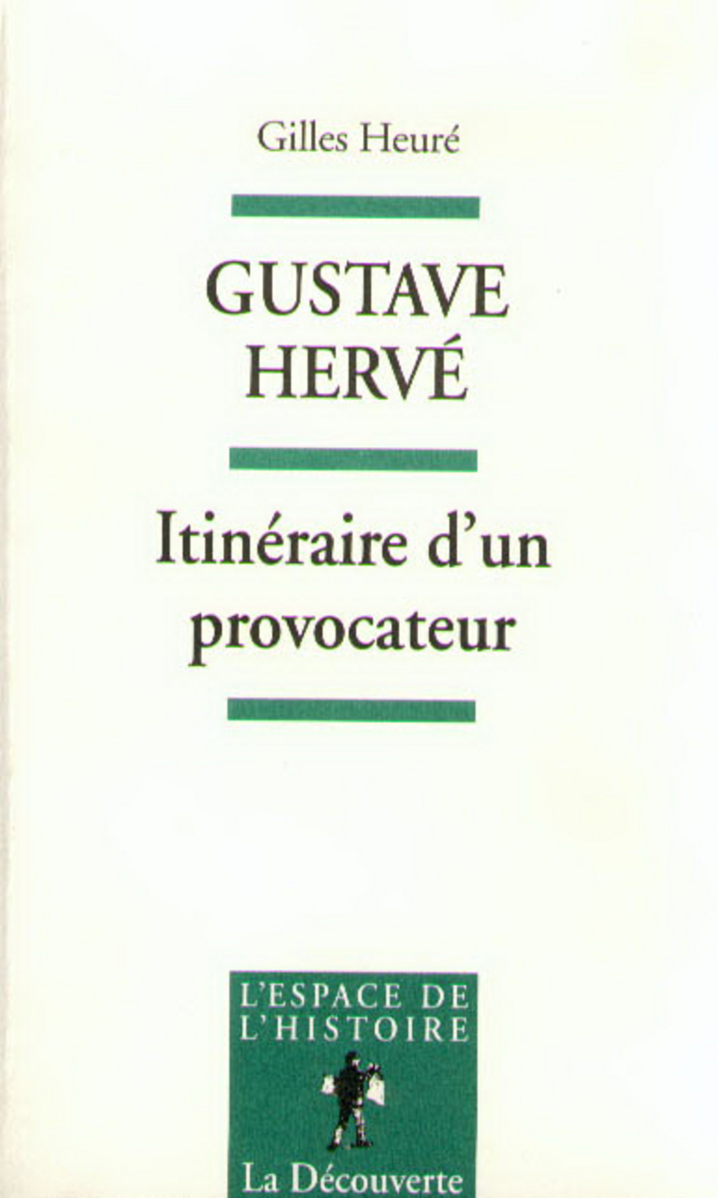 Gustave Hervé - Gilles Heuré