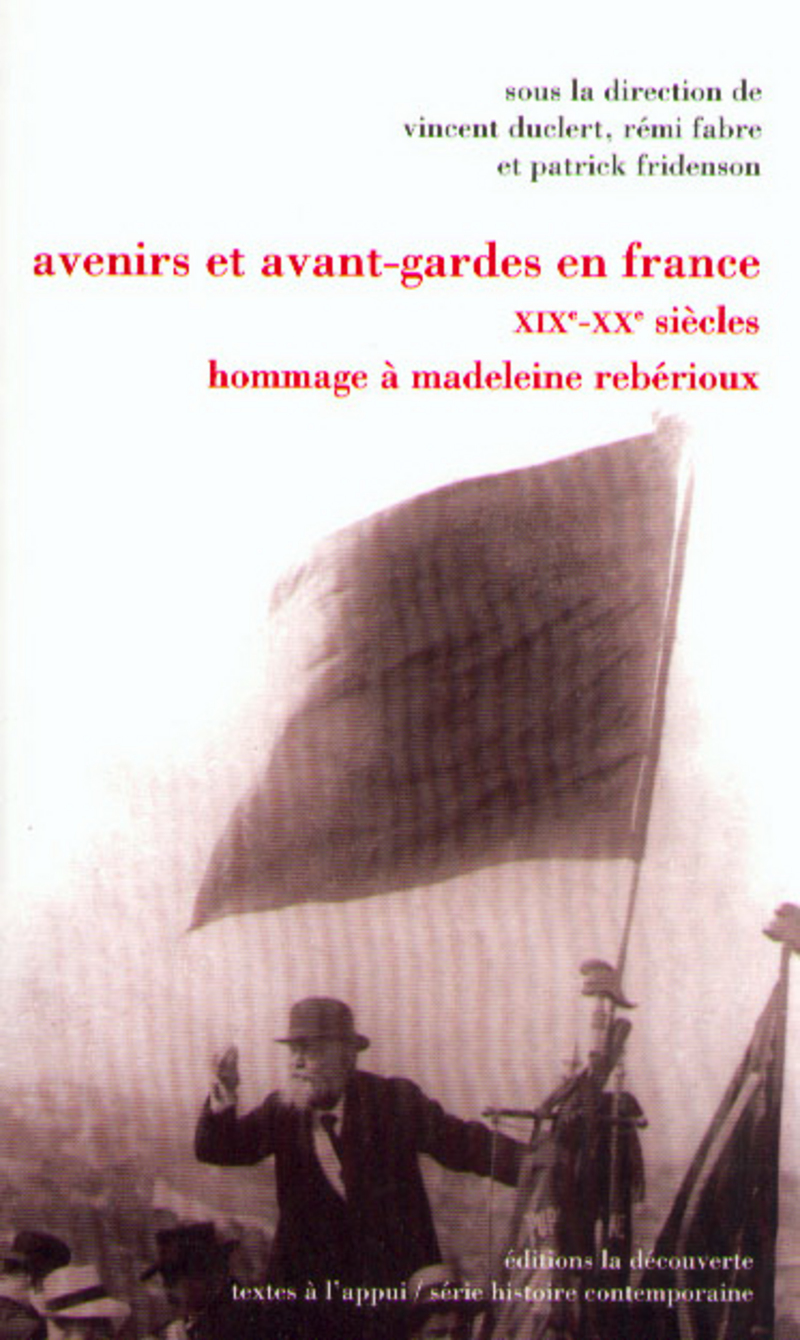 Avenirs et avant-gardes en France, XIXe-XXe siècles - Patrick Fridenson, Rémi Fabre, Vincent Duclert