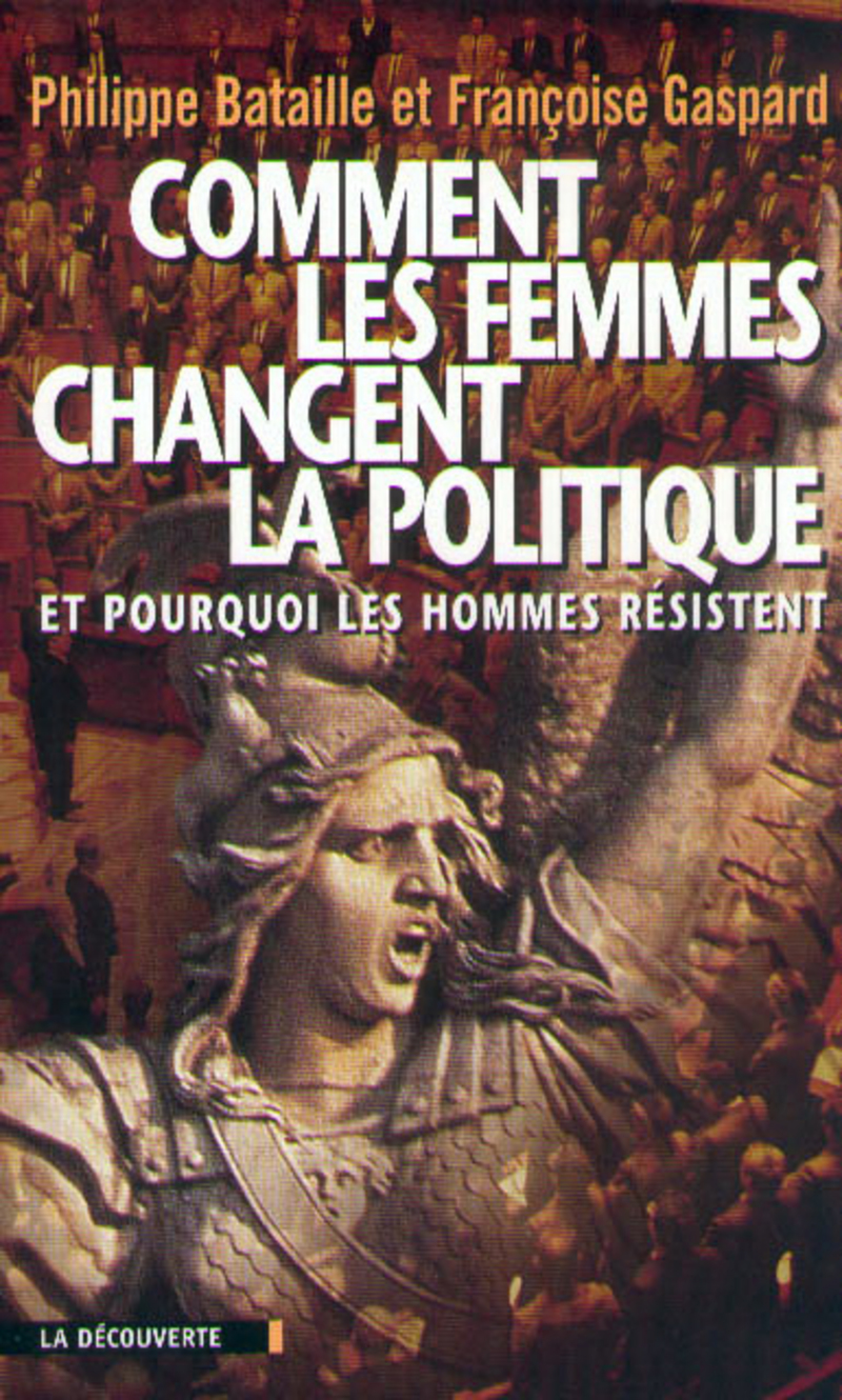 Comment les femmes changent la politique - Philippe Bataille, Françoise Gaspard