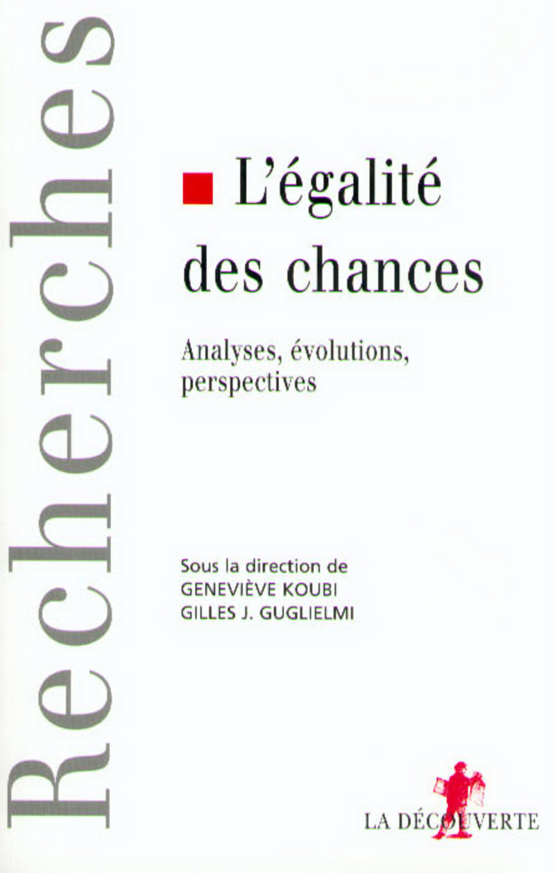 L'égalité des chances - Gilles J. Guglielmi, Geneviève Koubi, Jacky Simon, Jacques Buisson, Yves Poirmeur, Michel Borgetto, Jean-François Boisson, Guillaume Bacot, Jacques Bidet, Madjid Benchikh, Patrick Daillier, Benoît Jorion, Sophie Nadal, George Solaux, Maryse Deguergue, Claudine Haroche, Daniel Sabbagh