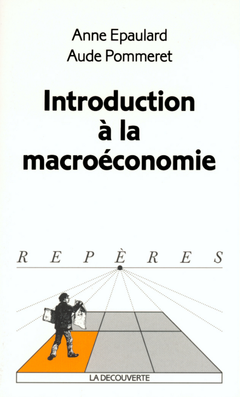 Introduction à la macroéconomie - Anne Epaulard, Aude Pommeret