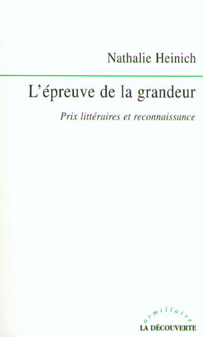 L'épreuve de la grandeur - Nathalie Heinich