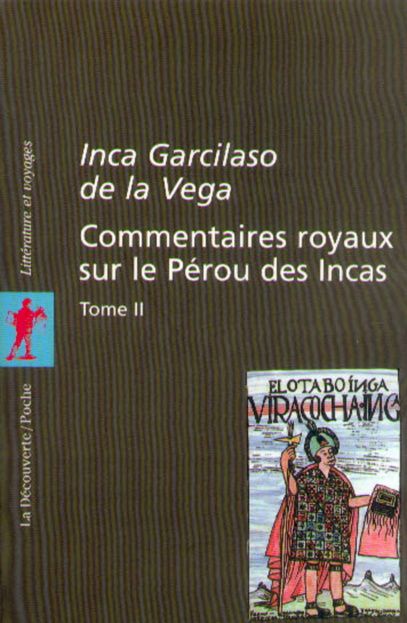 Commentaires royaux sur le Pérou des Incas -  Garcilaso de la Vega