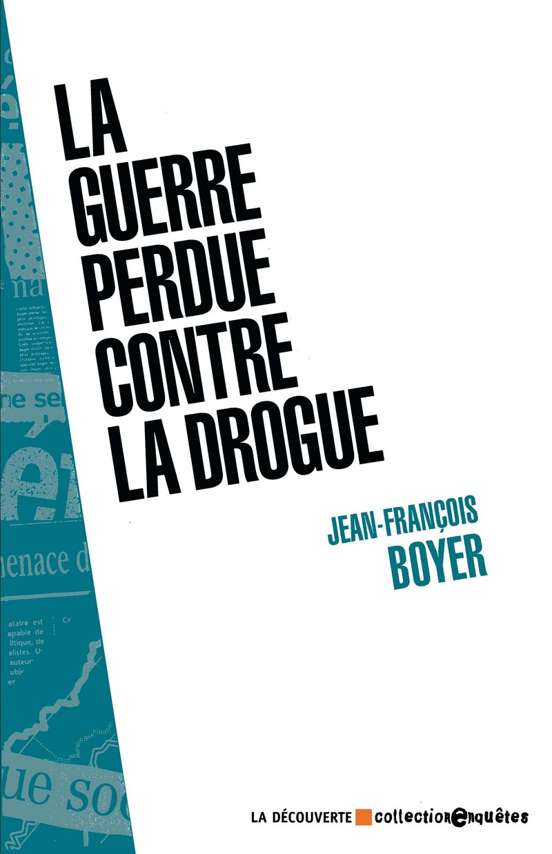 La guerre perdue contre la drogue - Jean-François Boyer