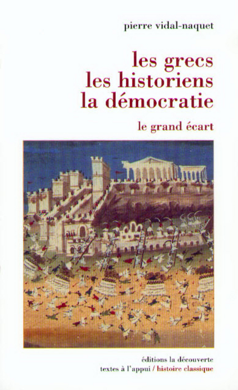 Les Grecs, les historiens, la démocratie - Pierre Vidal-Naquet