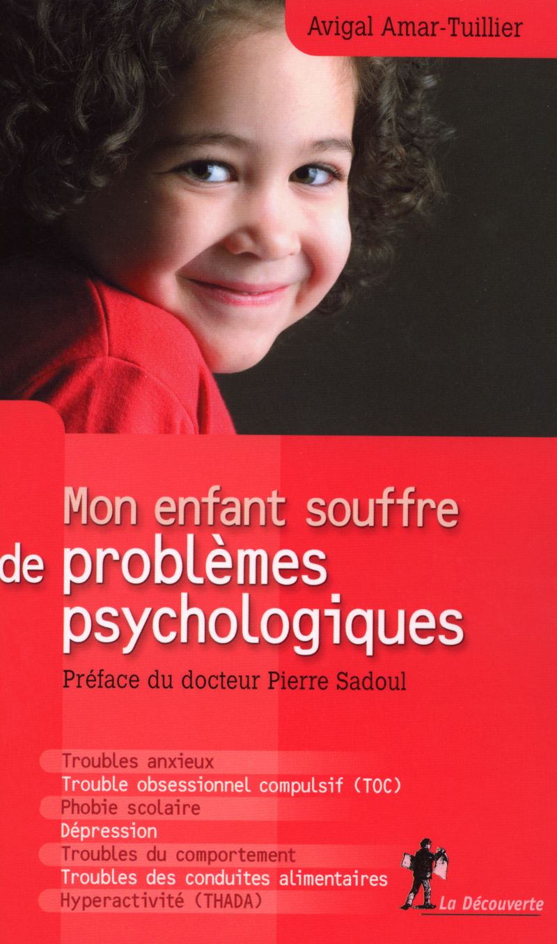 Mon enfant souffre de problèmes psychologiques - Avigal Amar-Tuillier