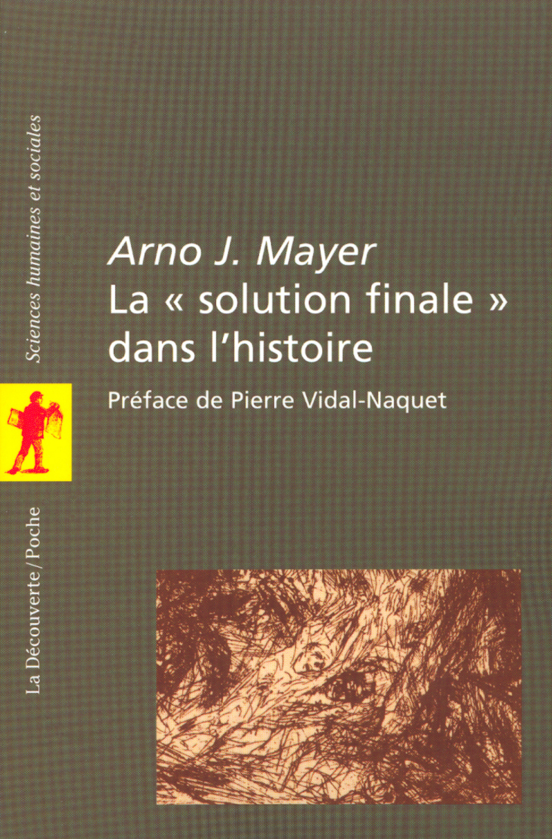 La " solution finale " dans l'histoire - Arno J. Mayer