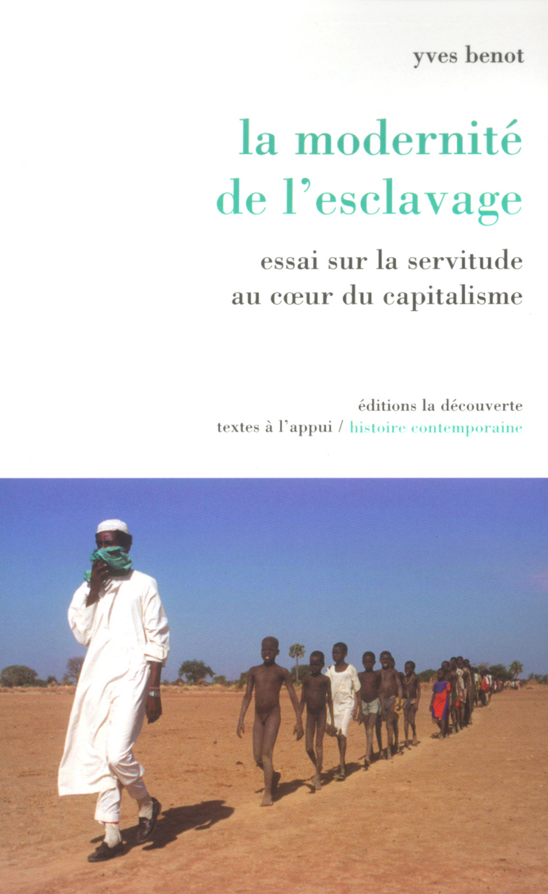 La modernité de l'esclavage - Yves Benot