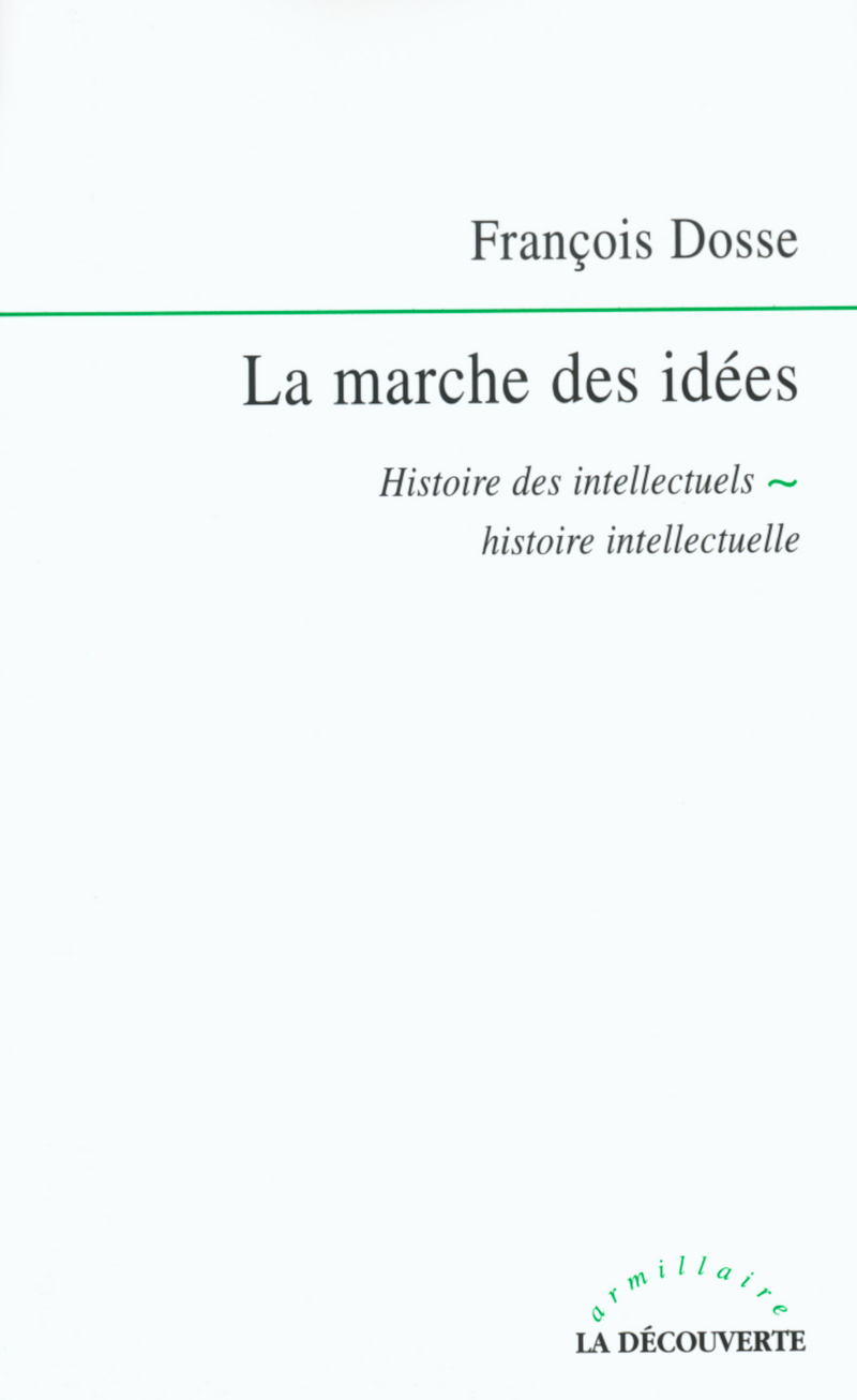 La marche des idées - François Dosse