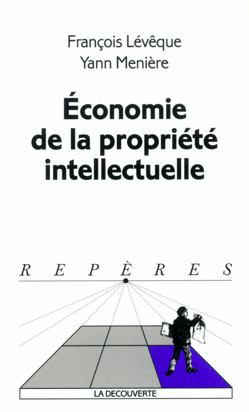Economie de la propriété intellectuelle - François Levèque, Yann Ménière