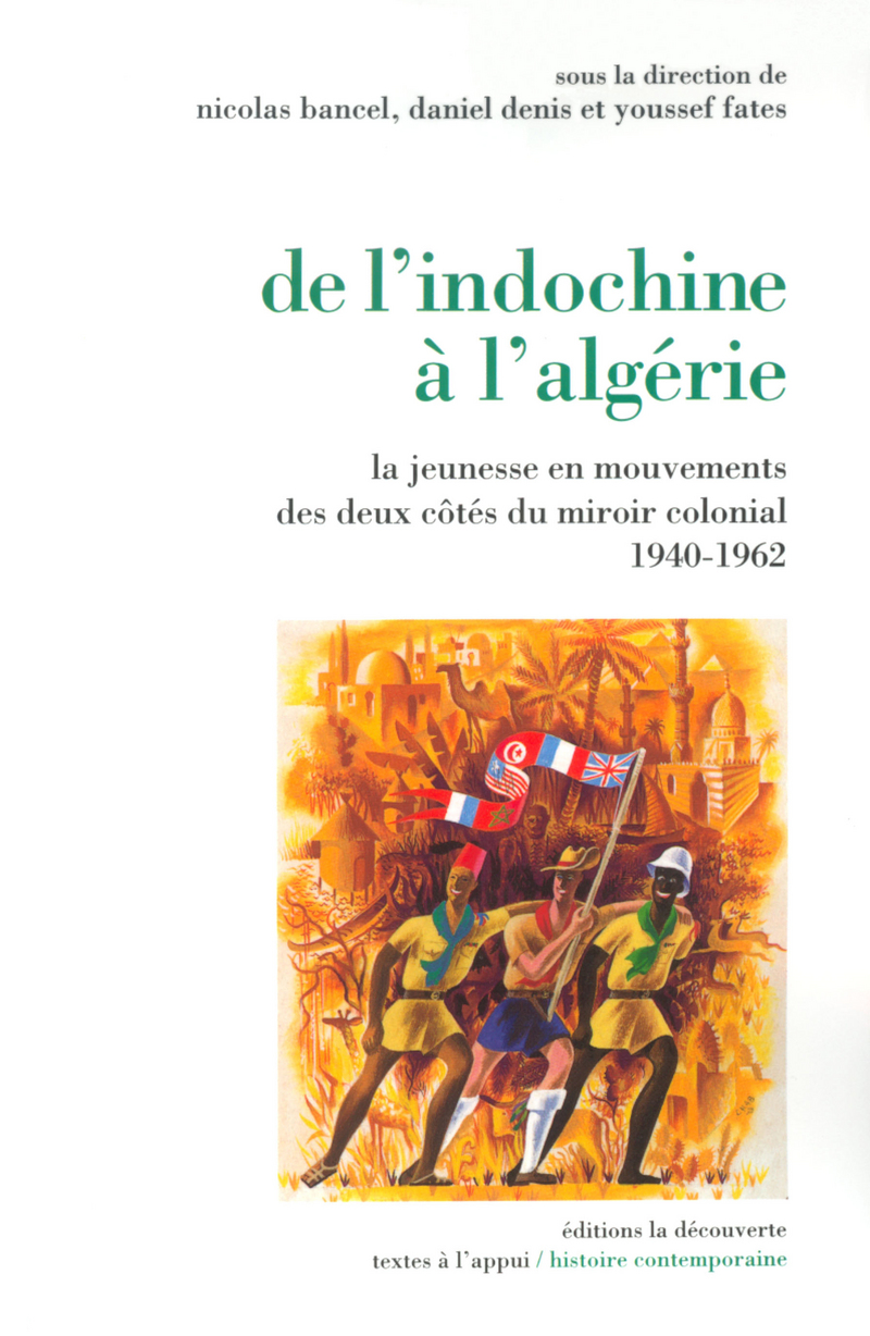 De l'Indochine à l'Algérie - Nicolas Bancel, Daniel Denis, Youssef Fates