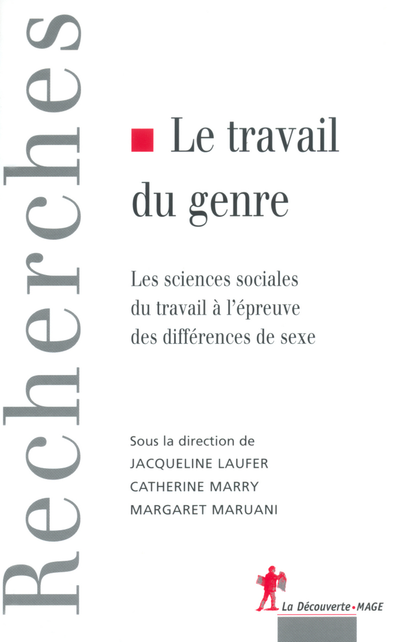 Le travail du genre - Jacqueline Laufer, Catherine Marry, Margaret Maruani