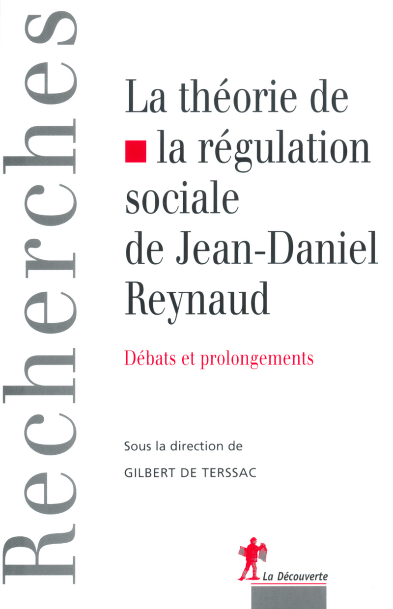 La théorie de la régulation sociale de Jean-Daniel Reynaud - Gilbert de Terssac