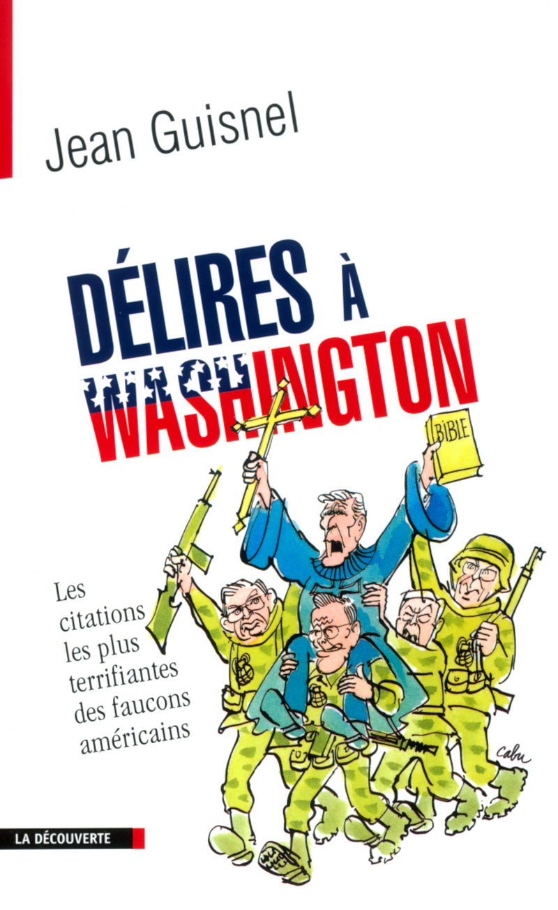 Délires à Washington - Jean Guisnel