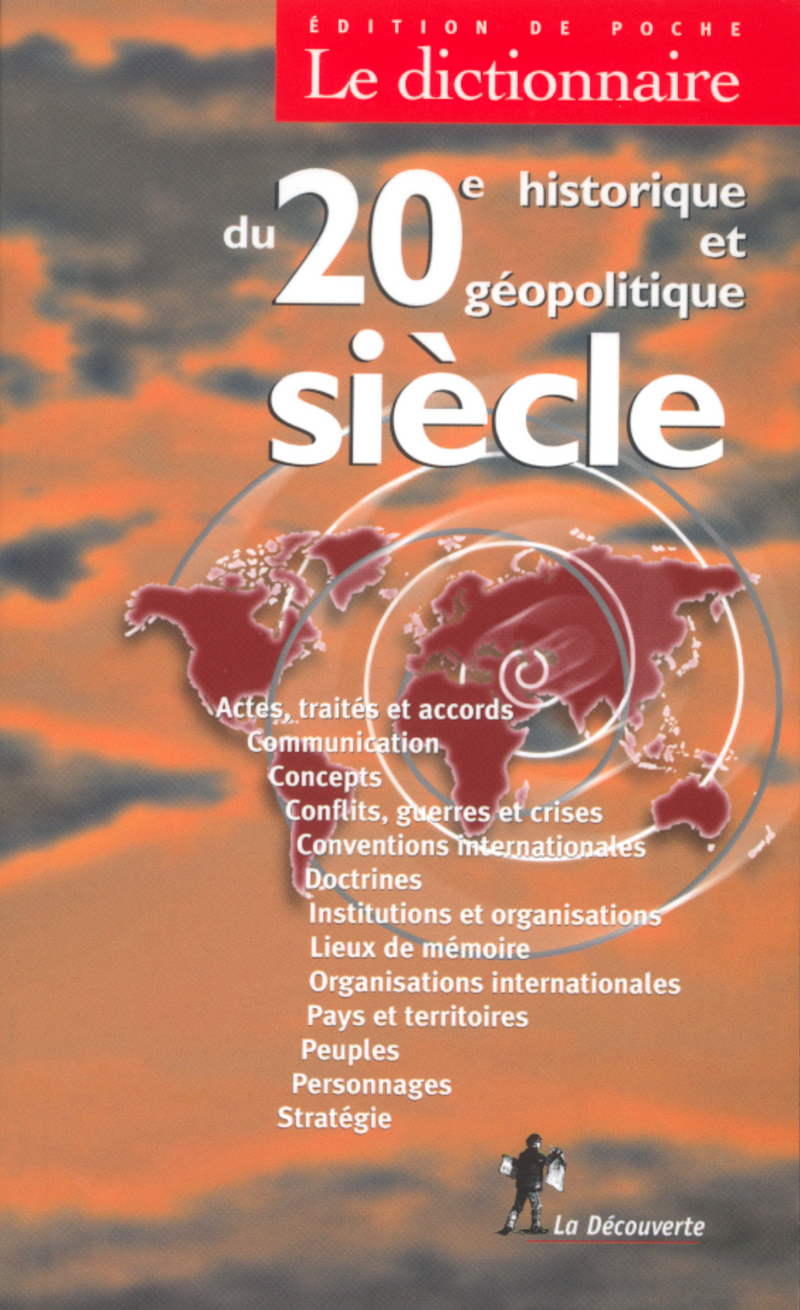 Le dictionnaire historique et géopolitique du 20 e siècle 