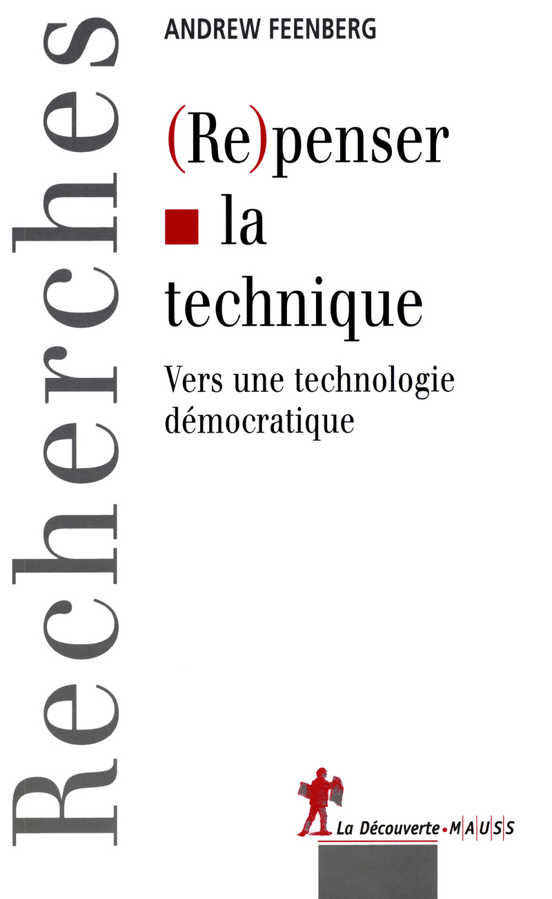 (Re)penser la technique - Andrew Feenberg