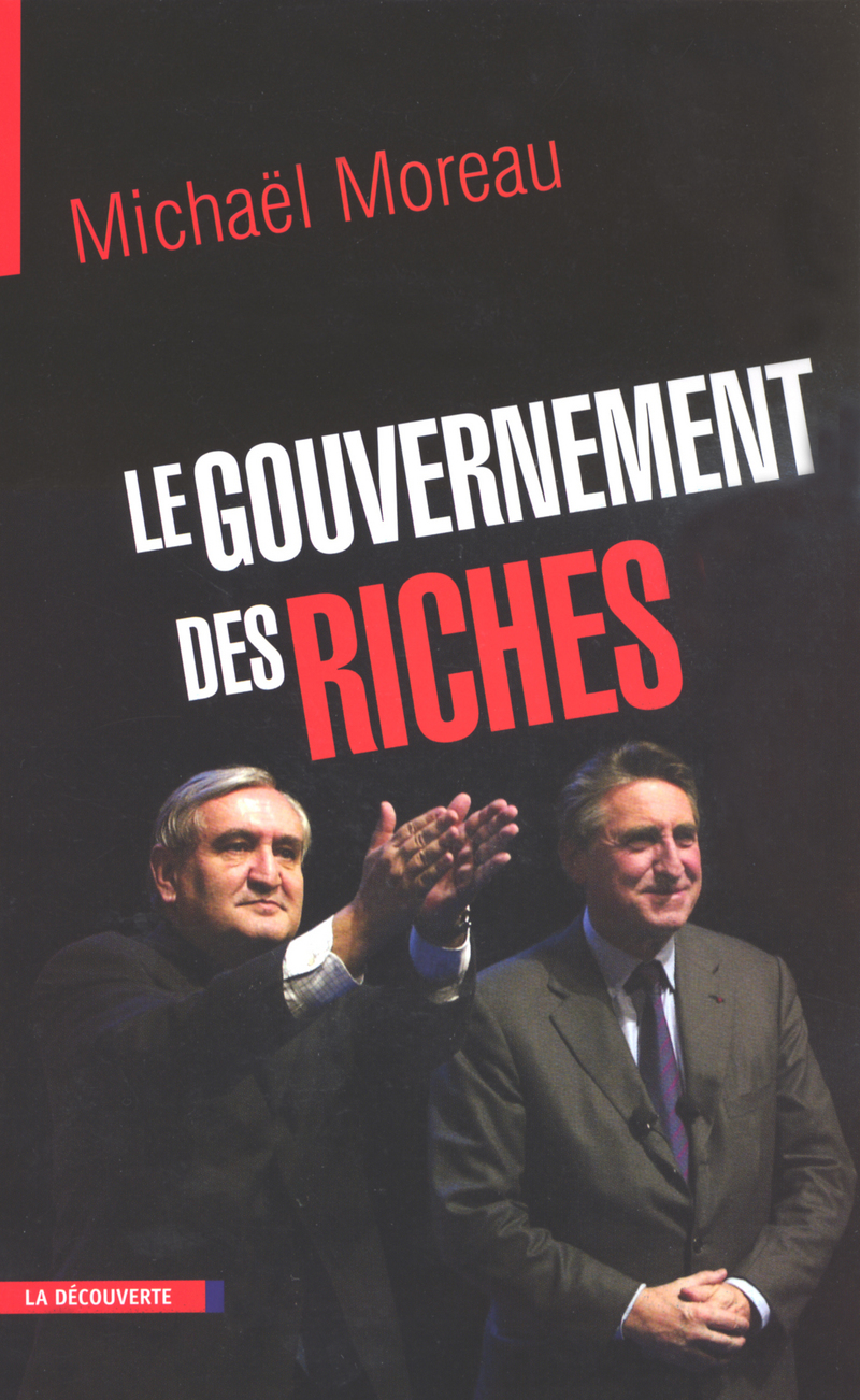 Le gouvernement des riches - Michaël Moreau