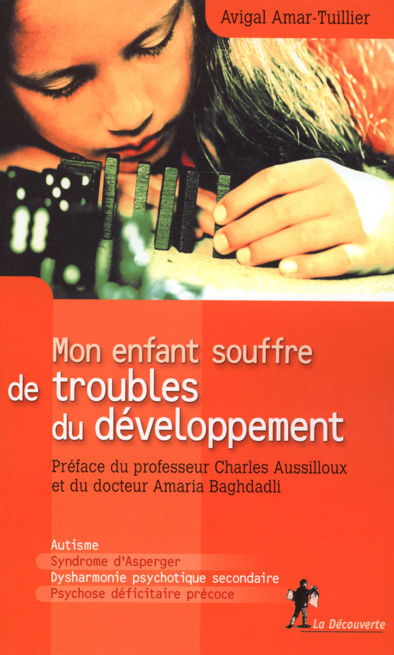 Mon enfant souffre de troubles du développement - Avigal Amar-Tuillier