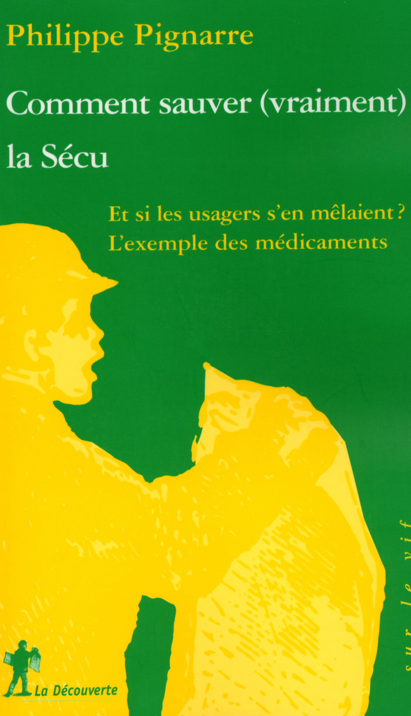 Comment sauver (vraiment) la Sécu - Philippe Pignarre