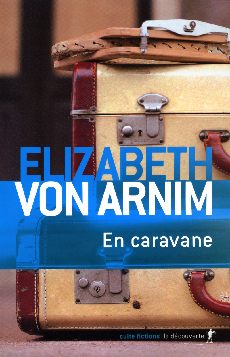 En caravane - Elizabeth von Arnim