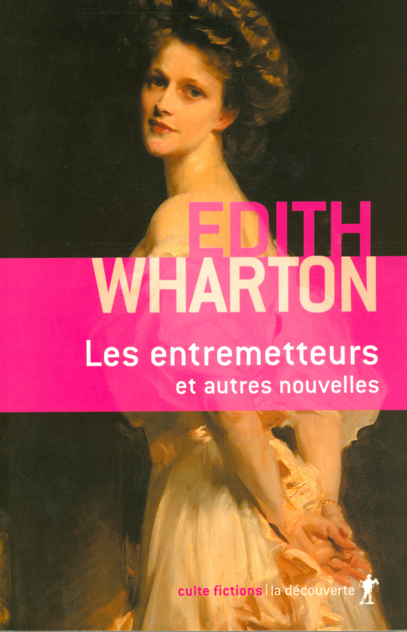 Les entremetteurs et autres nouvelles - Edith Wharton