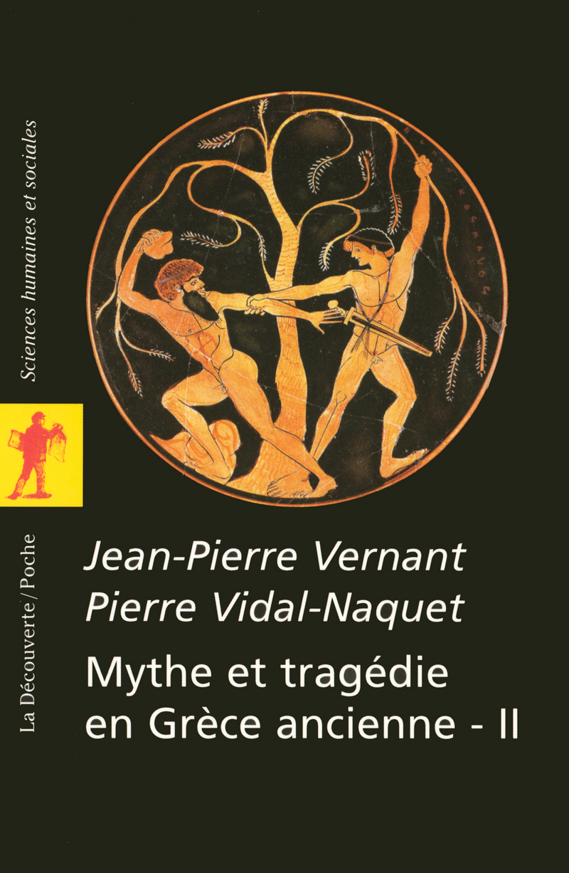 Mythe et tragédie en Grèce Ancienne - tome 2 - Jean-Pierre Vernant, Pierre Vidal-Naquet