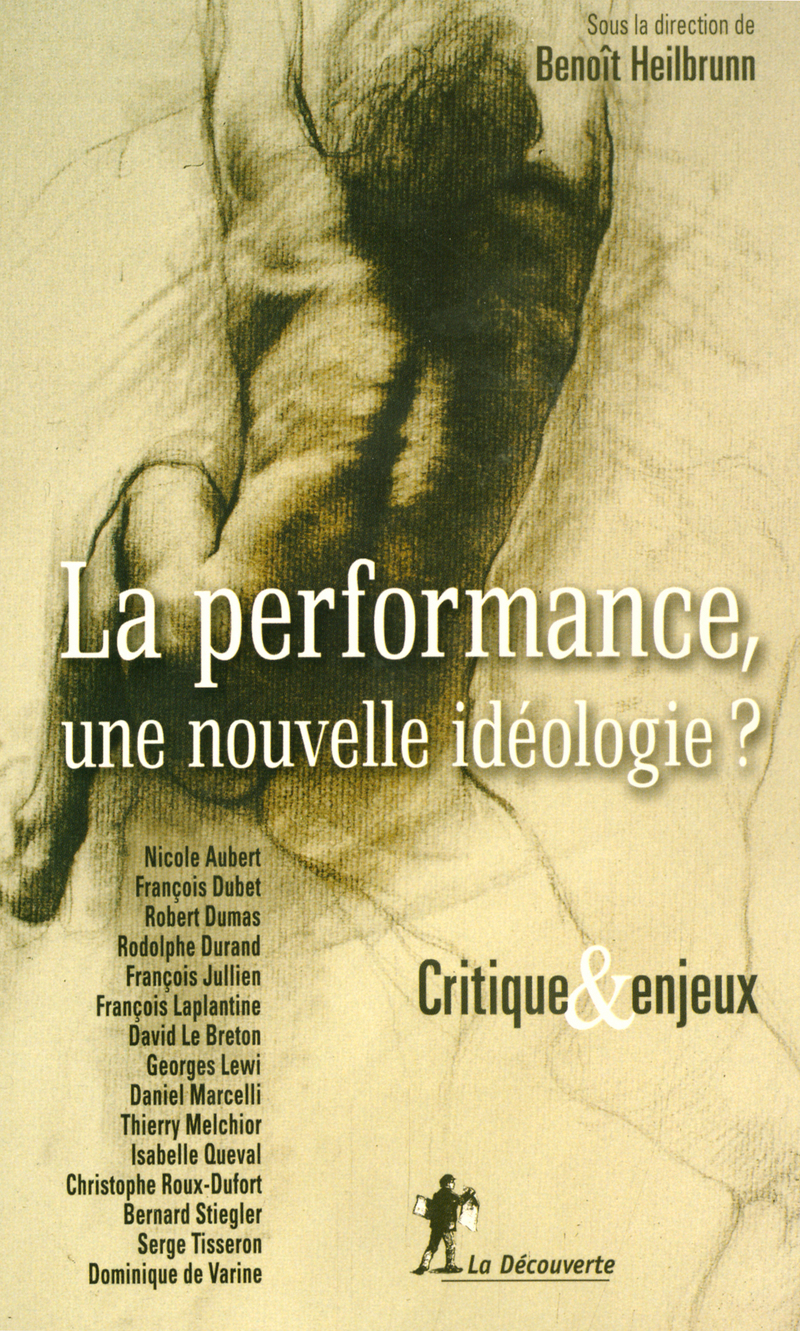 La performance, une nouvelle idéologie ? -  Collectif, Benoît Heilbrunn