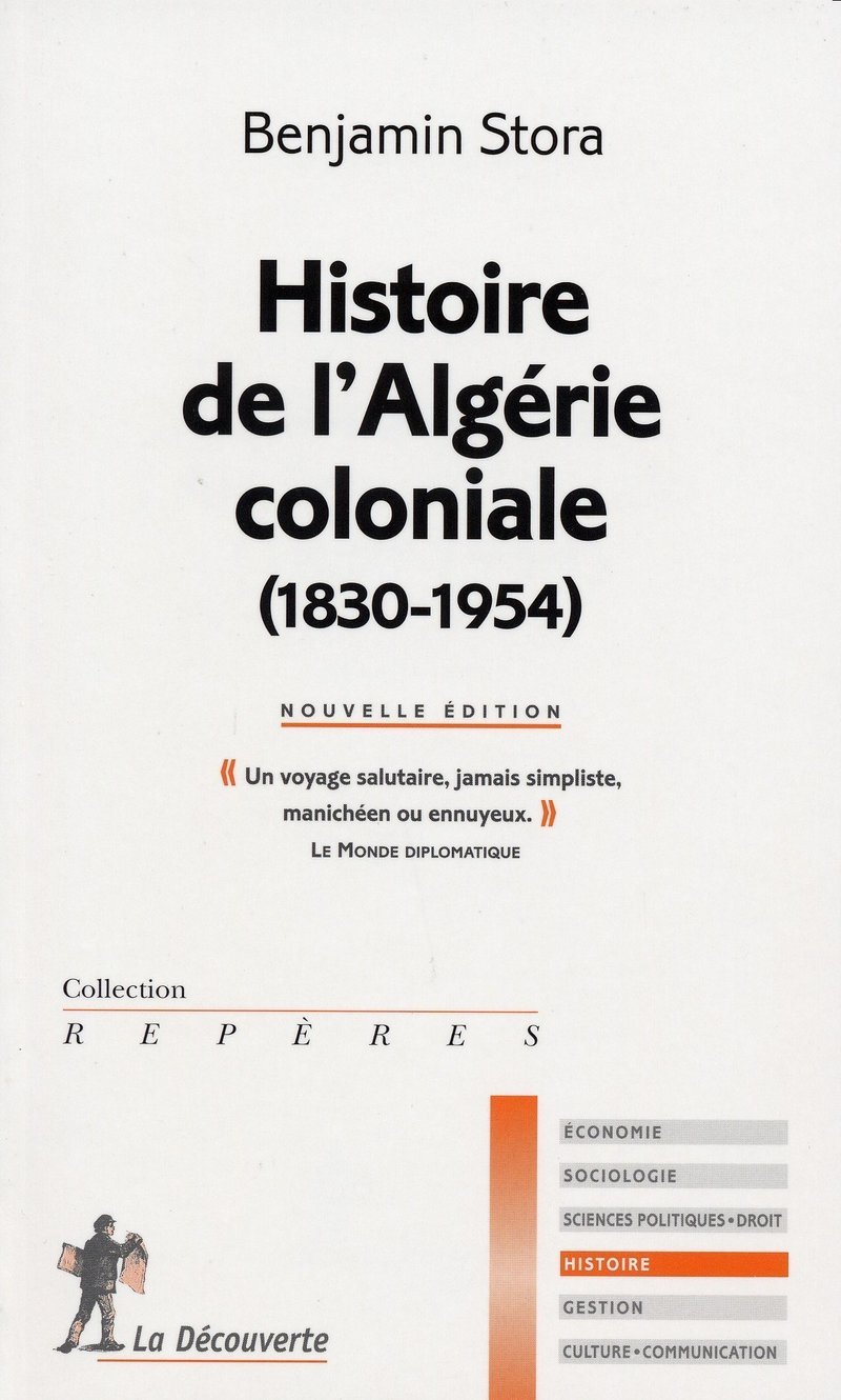 Histoire de l'Algérie coloniale (1830-1954) - Benjamin Stora
