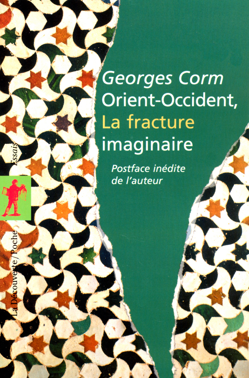 Orient-Occident, la fracture imaginaire - Georges Corm