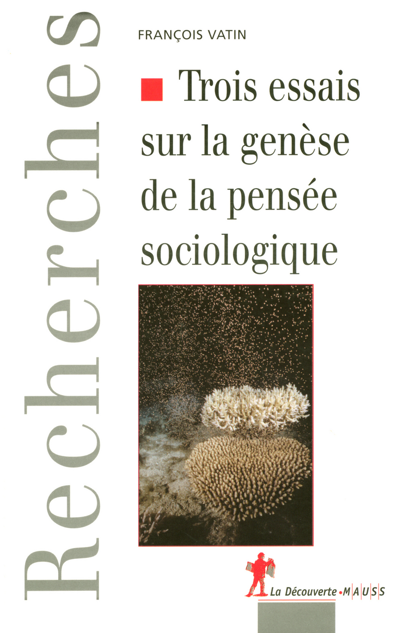 Trois essais sur la genèse de la pensée sociologique - François Vatin