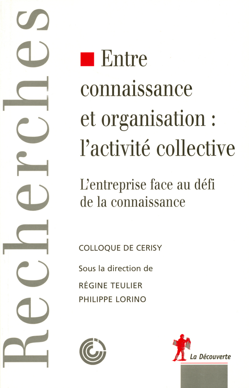 Entre connaissance et organisation : l'activité collective - Philippe Lorino, Régine Teulier,  Colloque de Cerisy