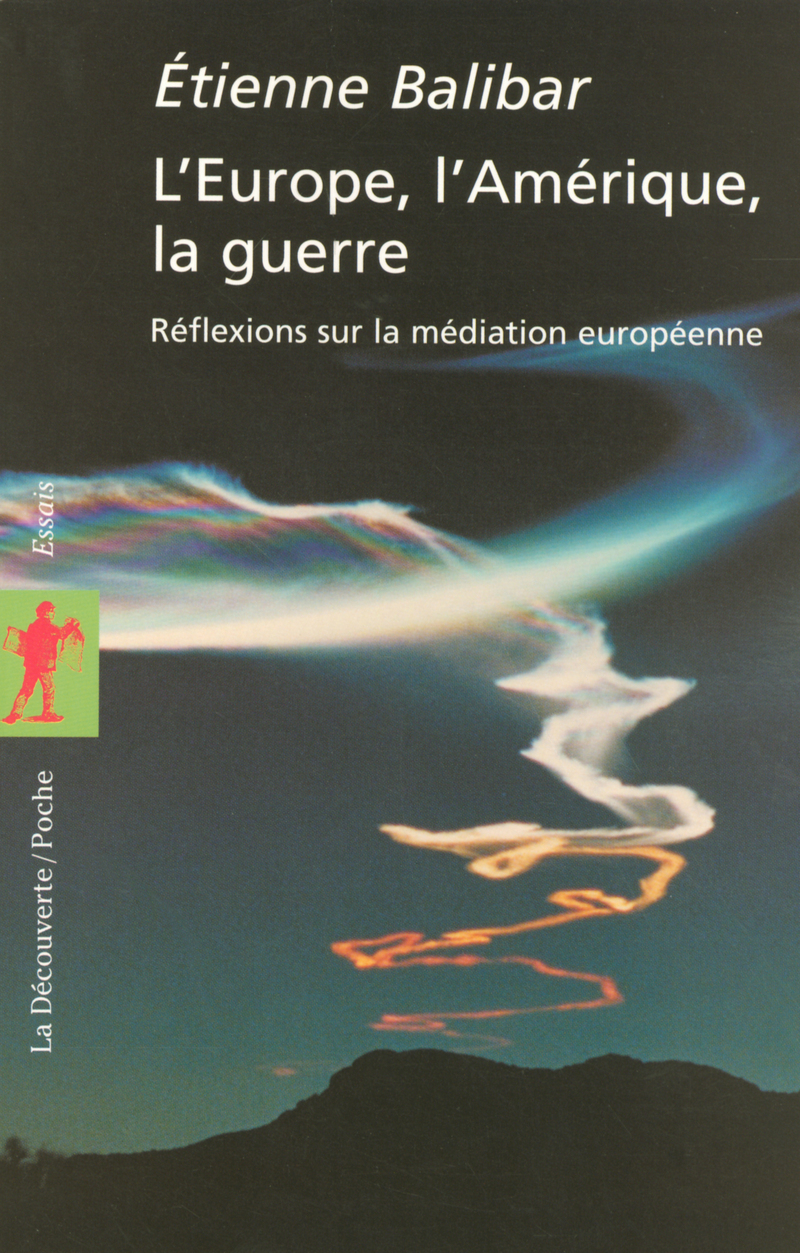 L'Europe, l'Amérique, la guerre - Étienne Balibar