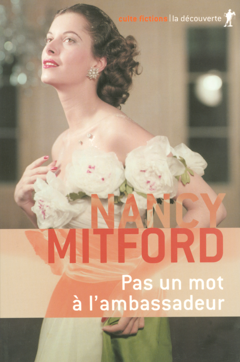 Pas un mot à l'ambassadeur - Nancy Mitford