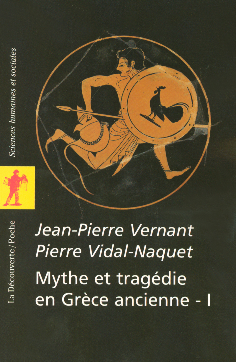 Mythe et tragédie en Grèce Antique - tome 1 - Jean-Pierre Vernant, Pierre Vidal-Naquet